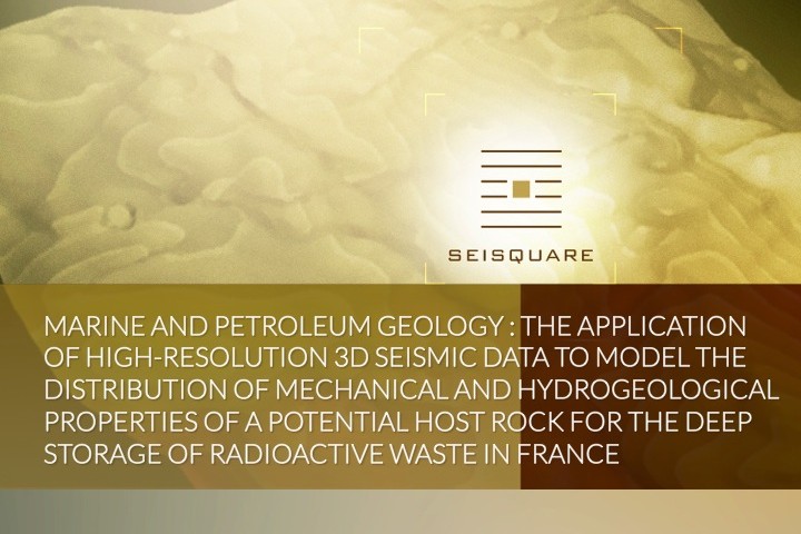 Marine And Petroleum Geology 53 (2014) 133-153 Elsevier : The Application Of High-Resolution 3d Seismic Data To Model The Distribution Of Mechanical And Hydrogeological Properties Of A Potential Host Rock For The Deep Storage Of Radioactive Waste In France