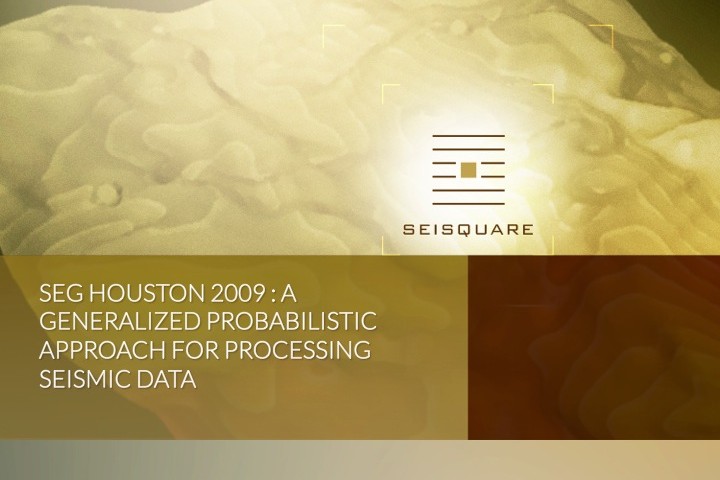 Seg Houston 2009 : A Generalized Probabilistic Approach For Processing Seismic Data